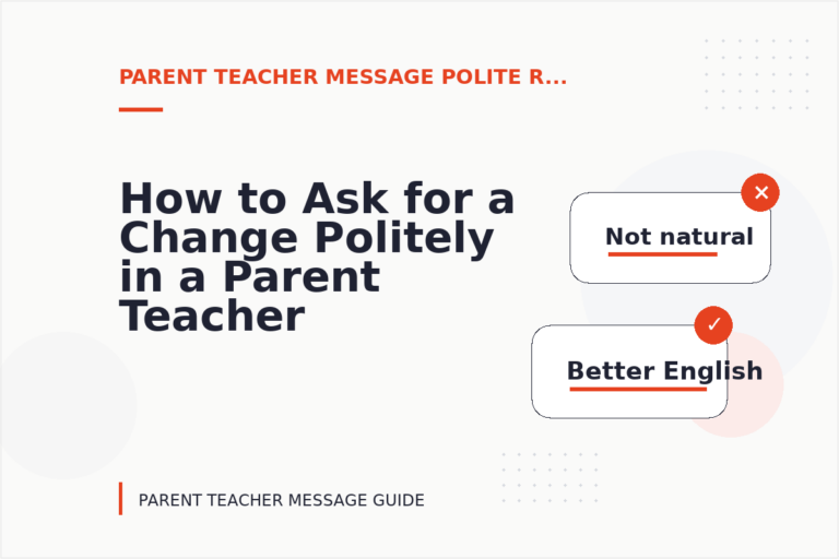 How to Ask for a Change Politely in a Parent Teacher Message How to Ask for a Change Politely in a Parent Teacher Message