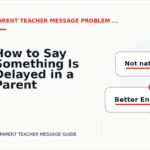 How to Say Something Is Delayed in a Parent Teacher Message