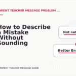 How to Describe a Mistake Without Sounding Rude in Parent Teacher Message English