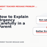 How to Explain Urgency Carefully in a Parent Teacher Message